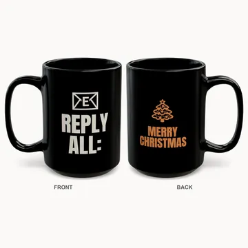 Black mug, front reads REPLY ALL: with an envelope icon, back reads MERRY CHRISTMAS with a tree