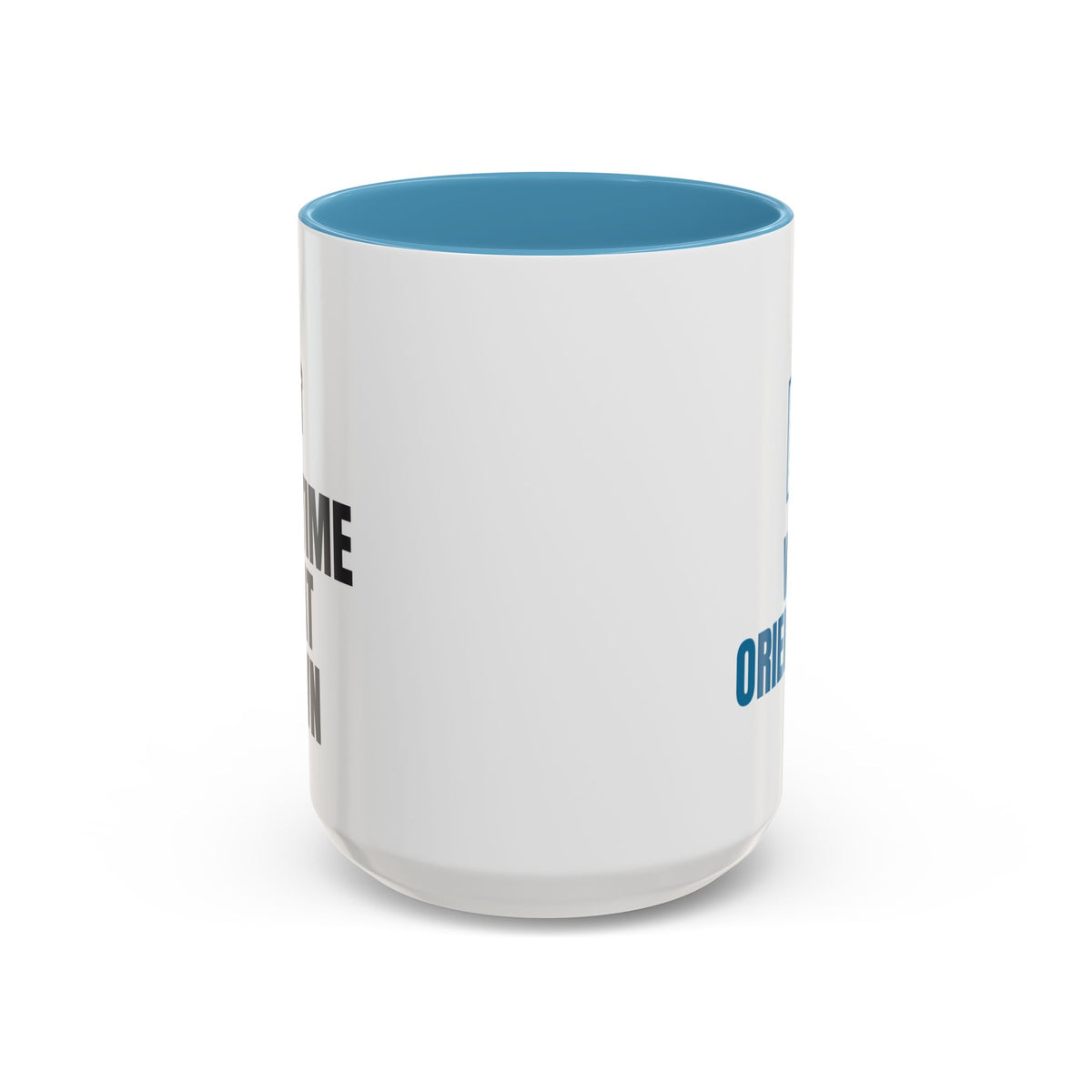 Last Time I Sat Down Was Orientation Mug (Colored Handle)