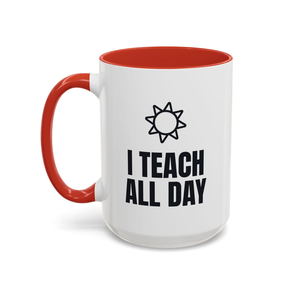 I Teach All Day I Grade All Night Mug (Colored Handle)