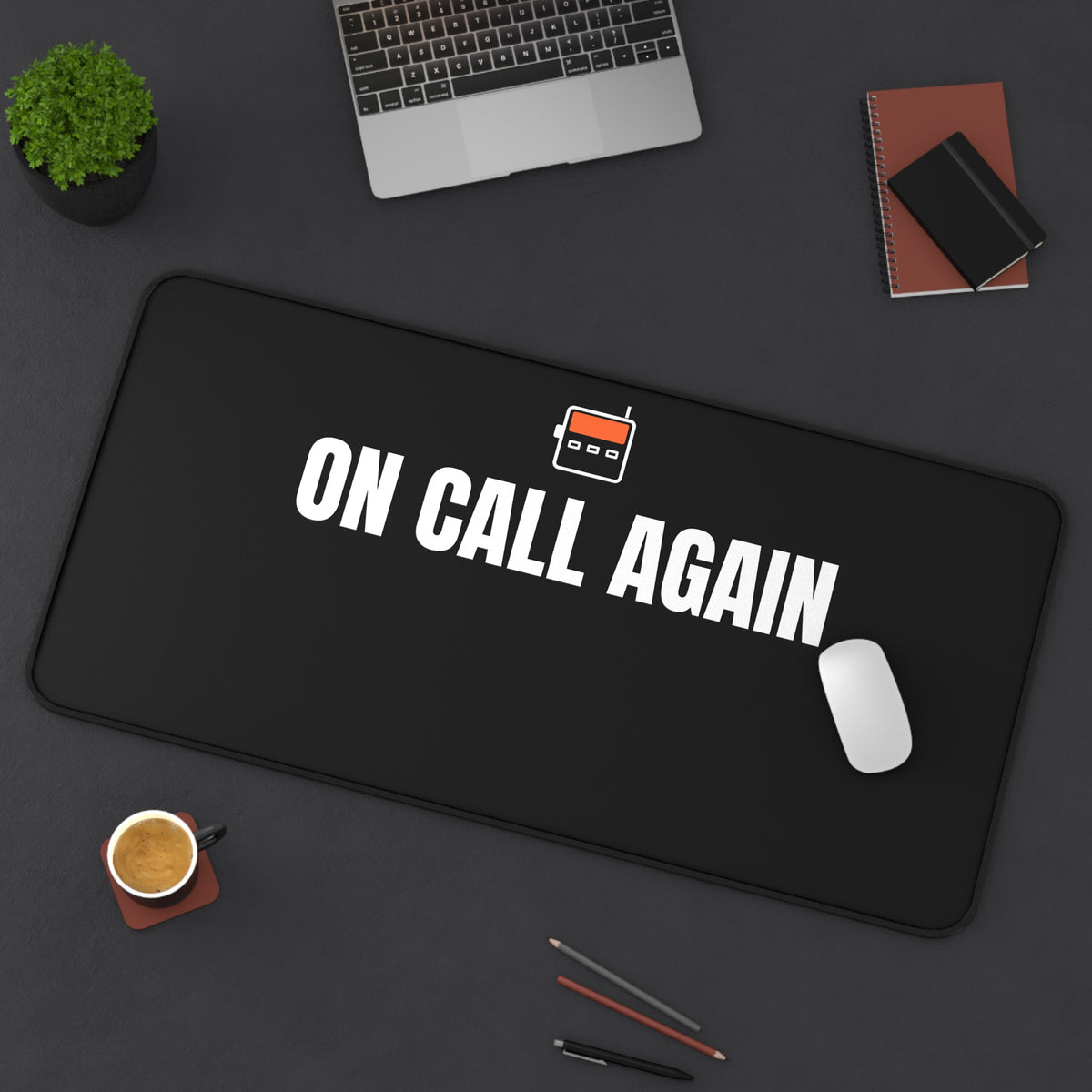 On Call Again Desk Mat (16x32)