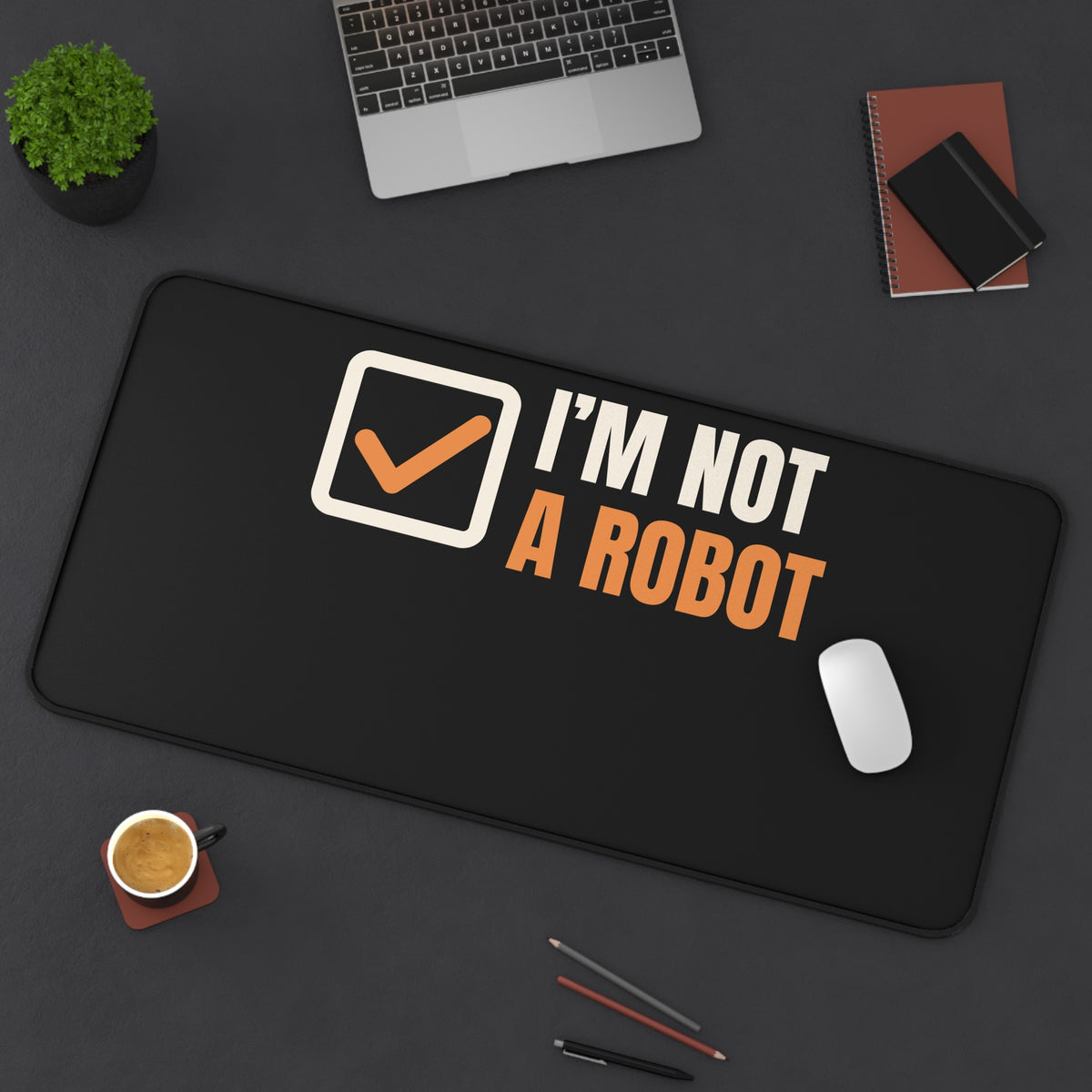 I'm Not A Robot Desk Mat (16x32)