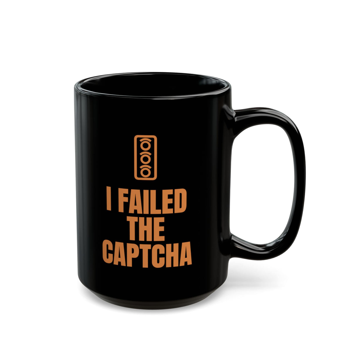 My Chatbot Passed the Bar I Failed the Captcha mug in black, 15oz, punchline side: I FAILED THE CAPTCHA
