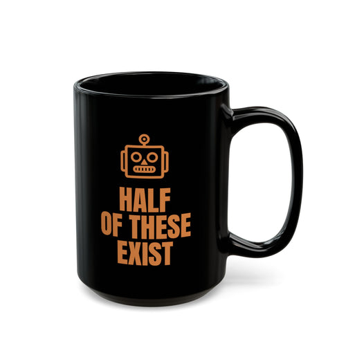 AI Gift Guide Half of These Exist Mug (Black)