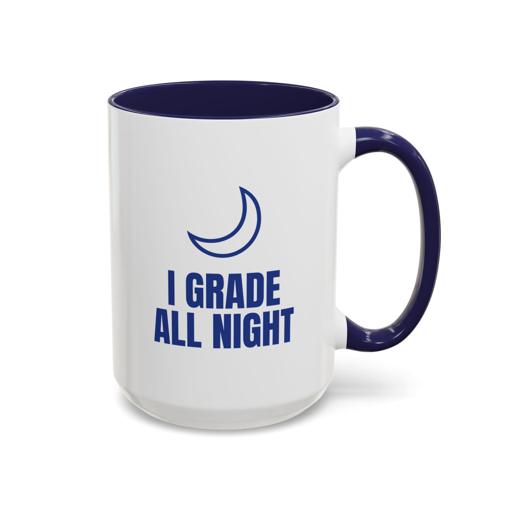 I Teach All Day I Grade All Night Mug (Colored Handle)