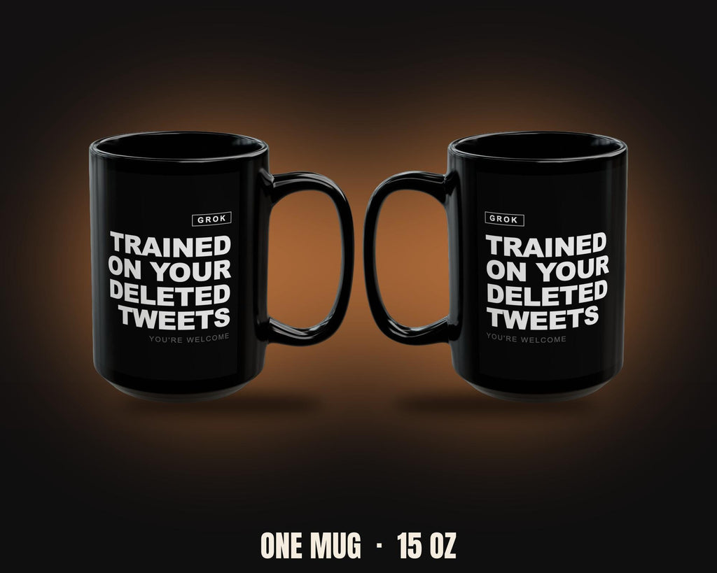 Grok AI Trained on Your Deleted Tweets Funny Coffee Mug