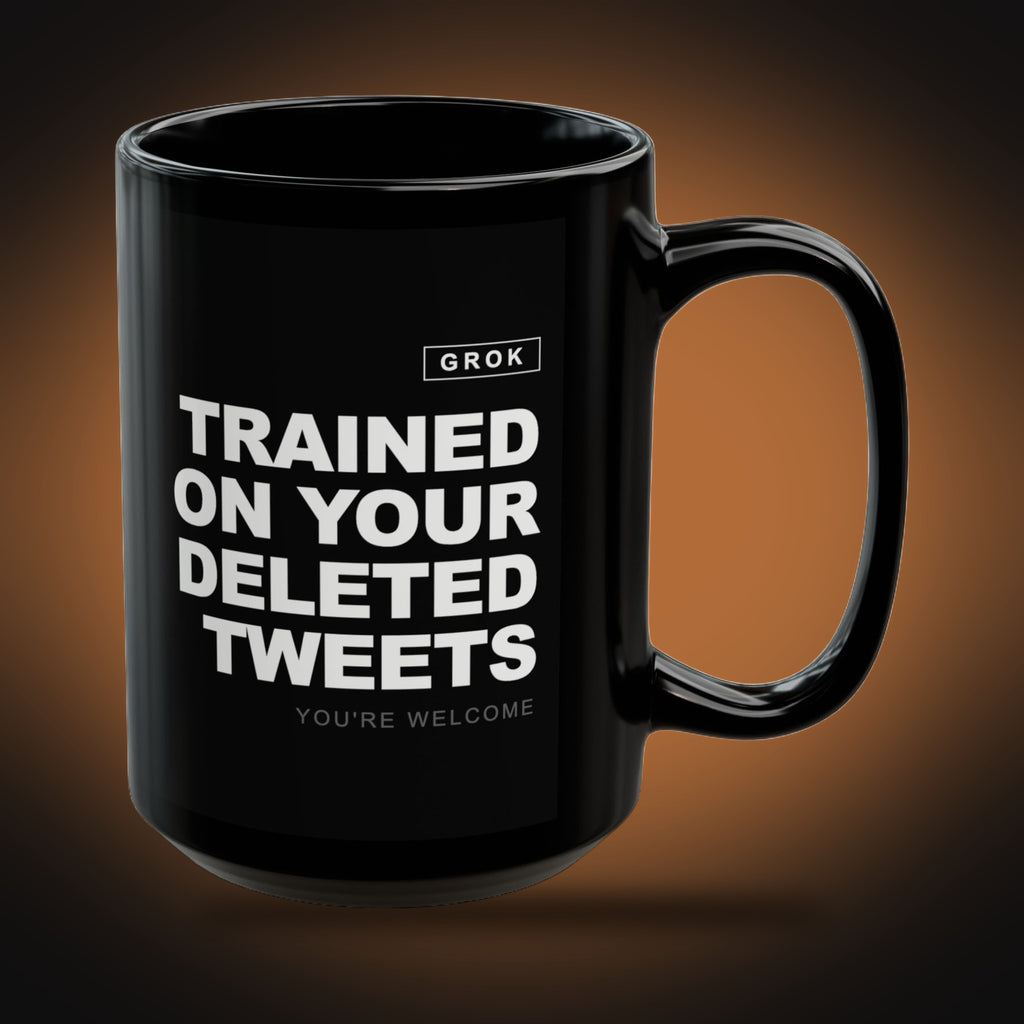 Grok, Trained on Your Deleted Tweets Mug (right view)