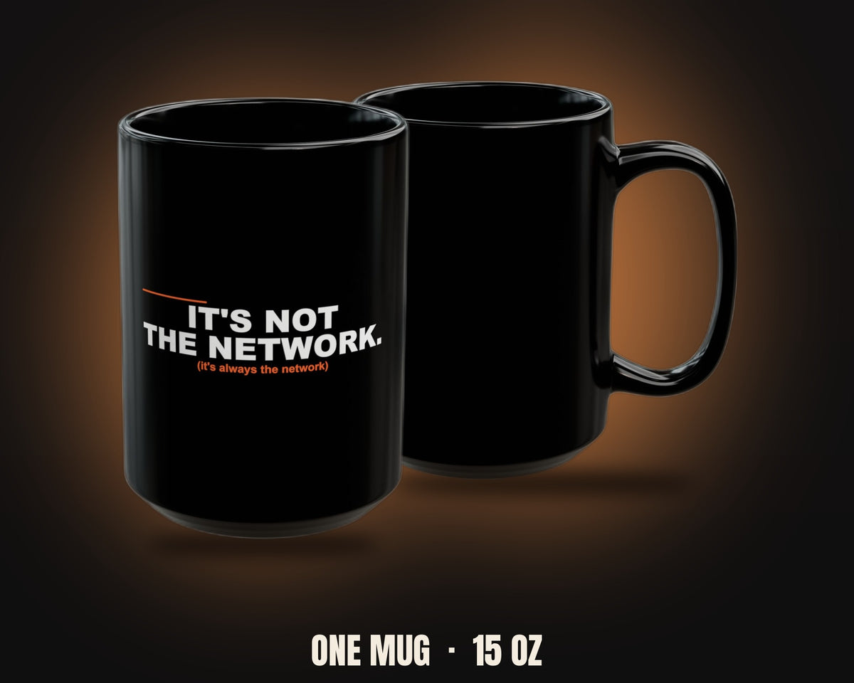It's Not the Network Mug