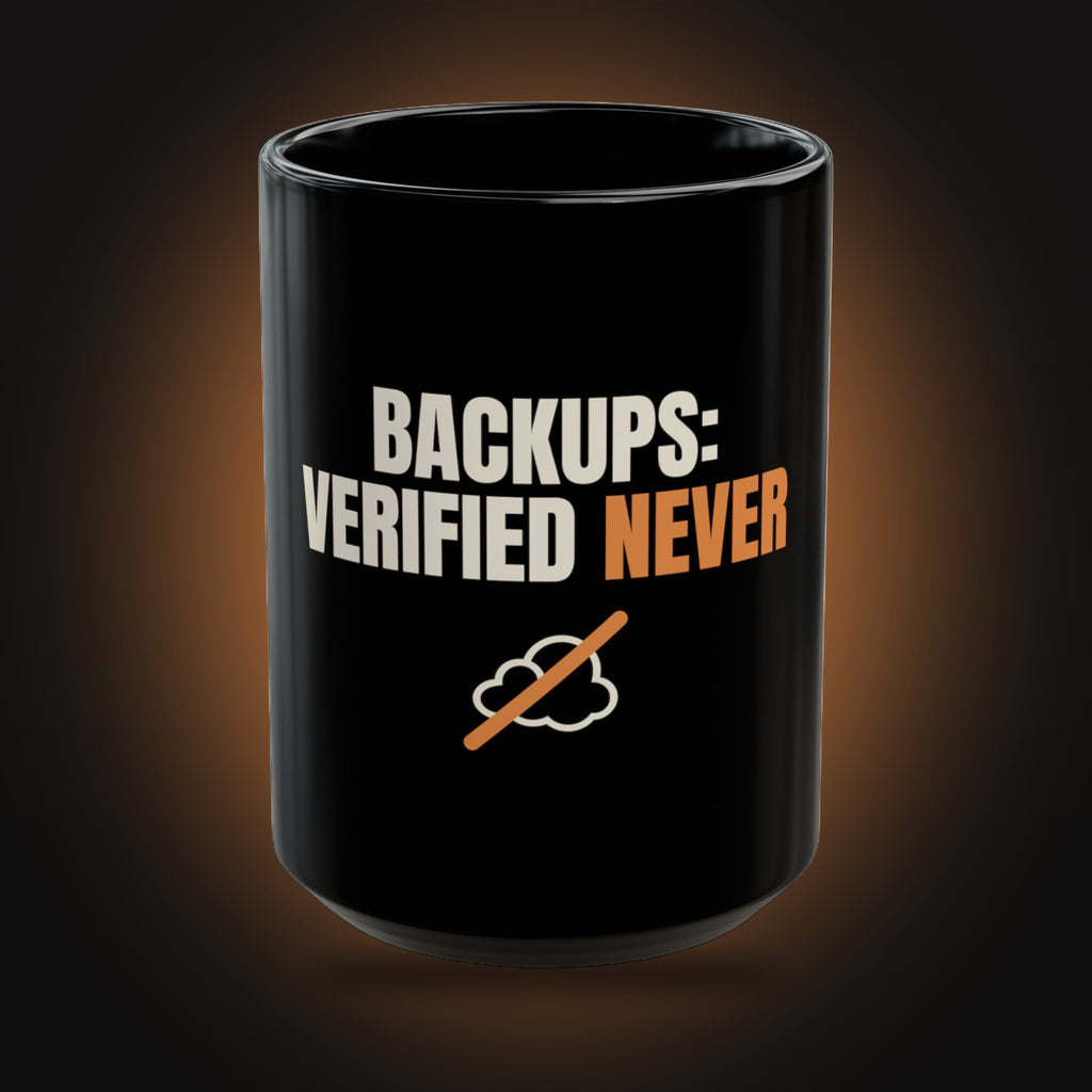 Backups Verified Never Mug (front view)