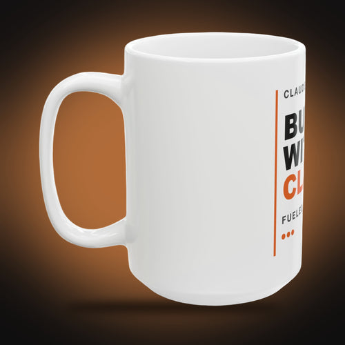 White 15oz mug, left side view with the handle on the left, Built With Claude in black and orange type
