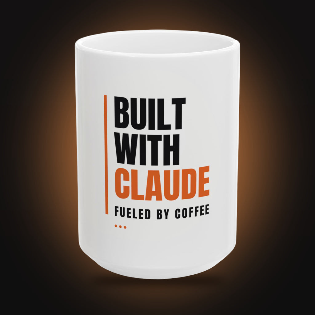 Built With Claude, Fueled By Coffee Mug (White) (front view)