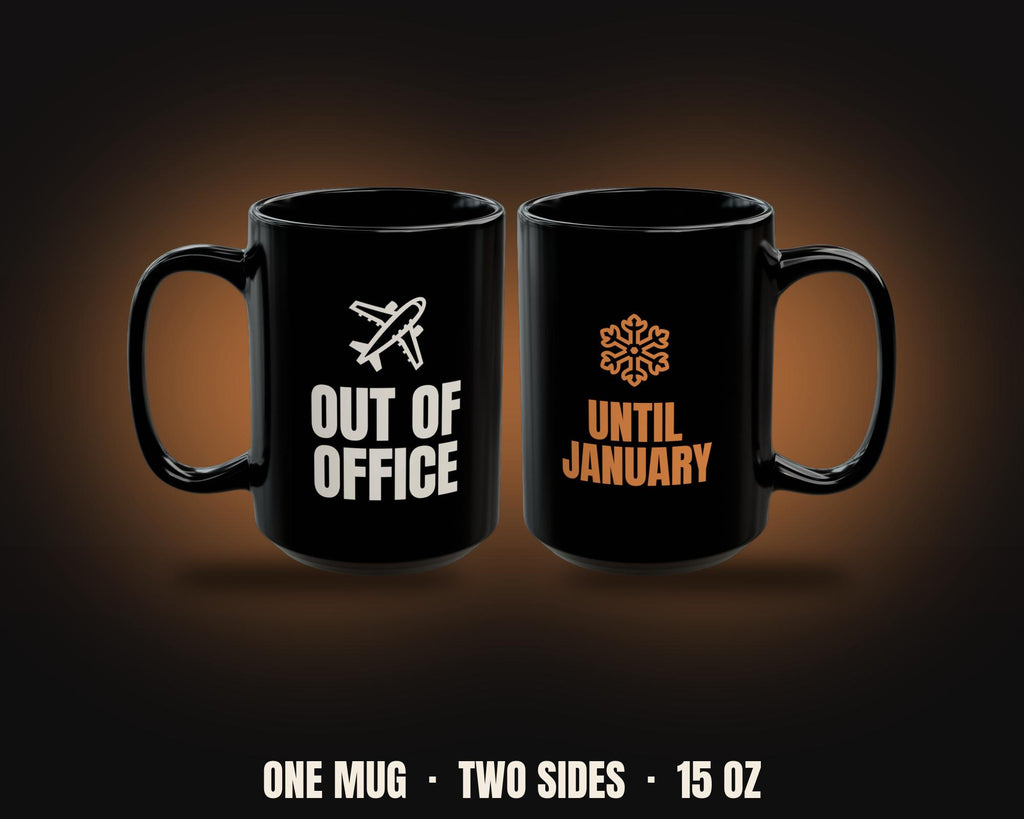 Out of Office Until January Mug | Funny Christmas Holiday Coffee Mug 15oz
