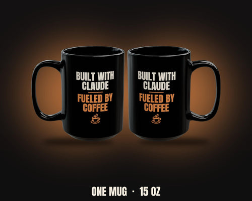 Black 15oz mug from two angles, Built With Claude, Fueled by Coffee with a coffee cup icon
