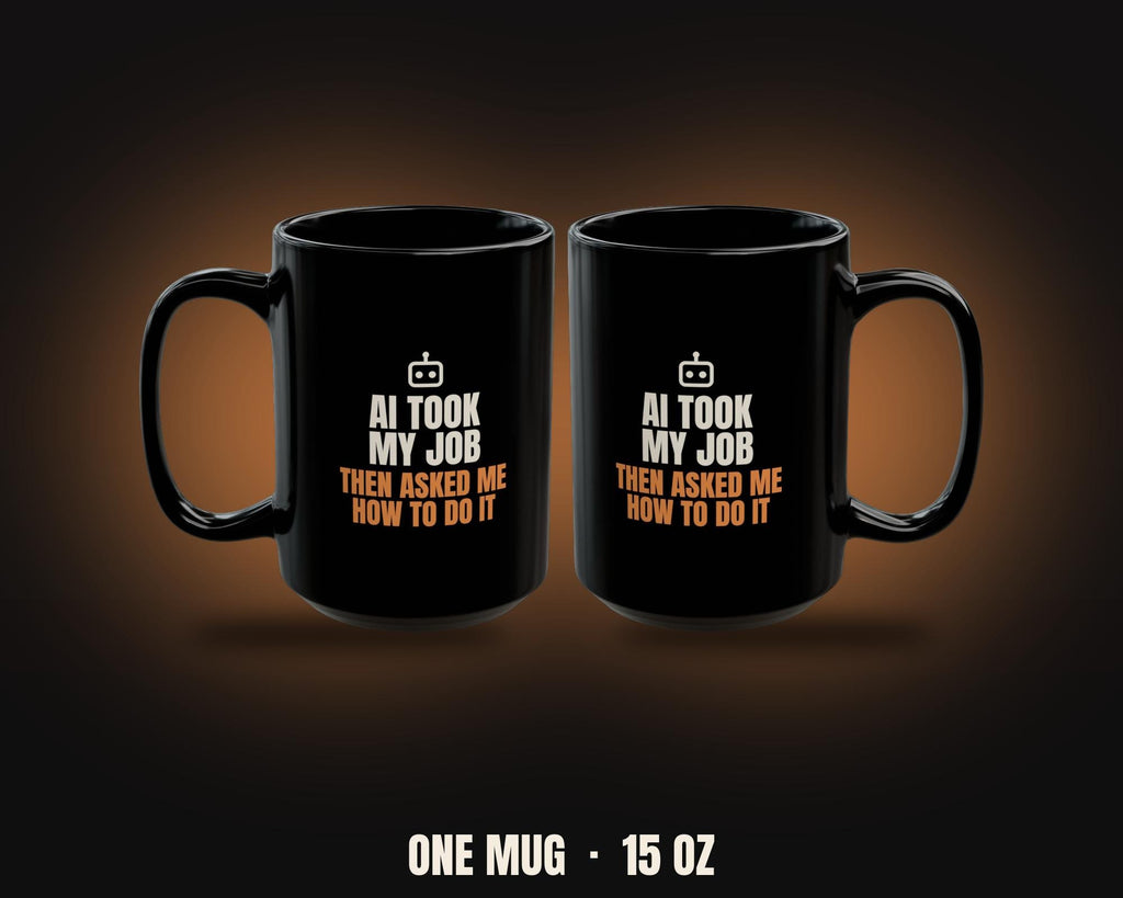 AI Took My Job Then Asked Me How To Do It 15oz Mug - Robot Icon | Funny Tech Humor Coffee Cup | Programmer Gift