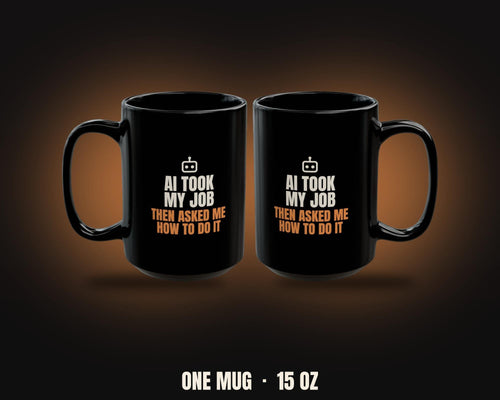 AI Took My Job Then Asked Me How To Do It 15oz Mug - Robot Icon | Funny Tech Humor Coffee Cup | Programmer Gift