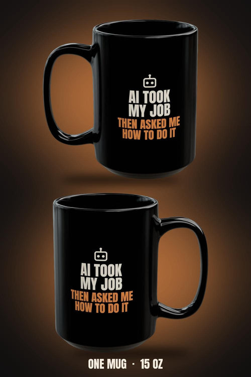 AI Took My Job Then Asked Me How To Do It 15oz Mug - Robot Icon | Funny Tech Humor Coffee Cup | Programmer Gift
