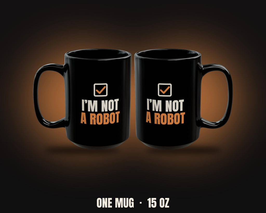 I'm Not A Robot 15oz Mug - Clean Modern | Funny Tech Humor Coffee Cup | Programmer Gift