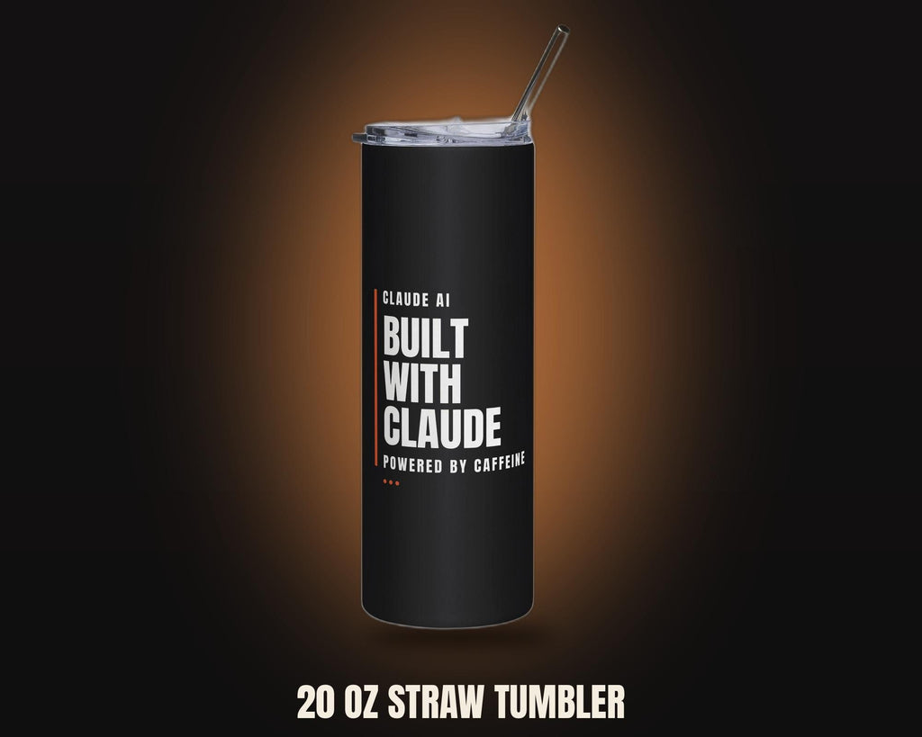 Built With Claude, Powered By Caffeine Straw Tumbler (20oz)