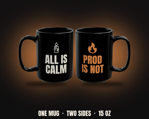 All Is Calm Prod Is Not Mug | Funny Developer Christmas Coffee Mug 15oz