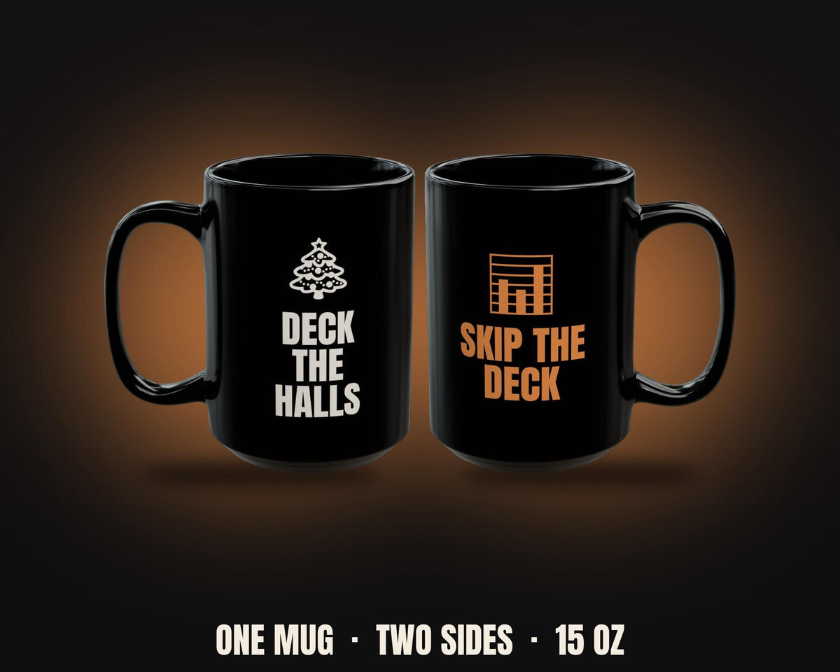 Deck the Halls Skip the Deck Mug | Funny Office Christmas Coffee Mug 15oz