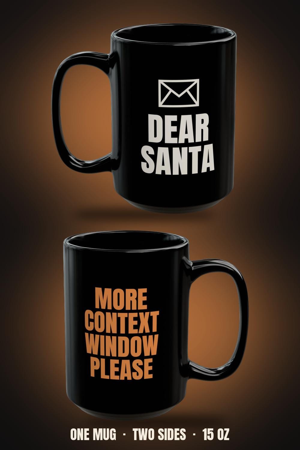 Dear Santa More Context Window Please Mug | Funny AI Christmas Coffee Mug 15oz