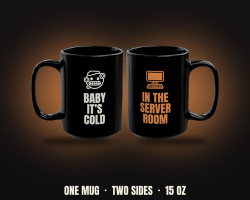 Baby It's Cold In the Server Room Mug | Funny Sysadmin Christmas Coffee Mug 15oz