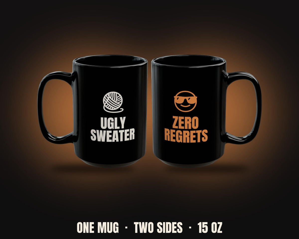 Ugly Sweater Zero Regrets Mug | Funny Ugly Christmas Sweater Coffee Mug 15oz