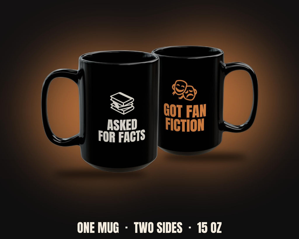 Asked for Facts Got Fan Fiction Mug | Funny AI Coffee Mug 15oz