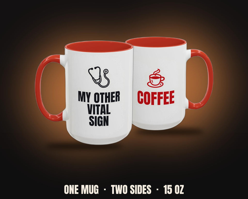 My Other Vital Sign Coffee Mug | Funny Nurse Coffee Mug, Colored Handle 15oz