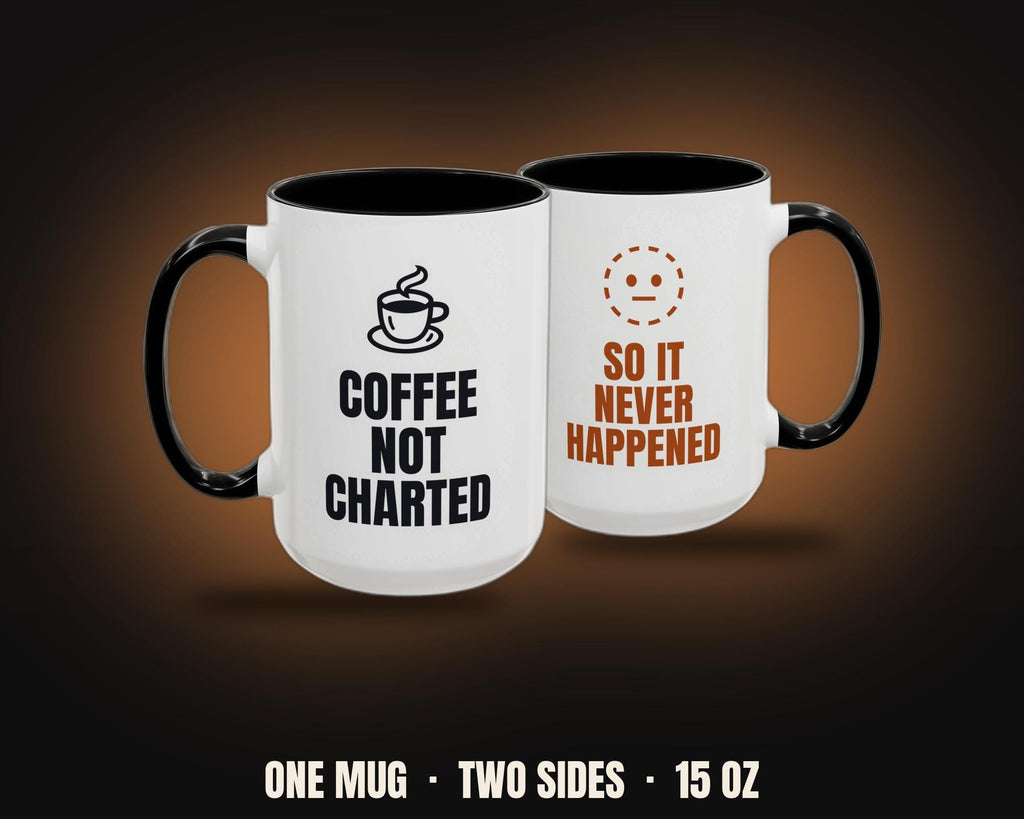Coffee Not Charted So It Never Happened Mug | Funny Nurse Coffee Mug, Colored Handle 15oz