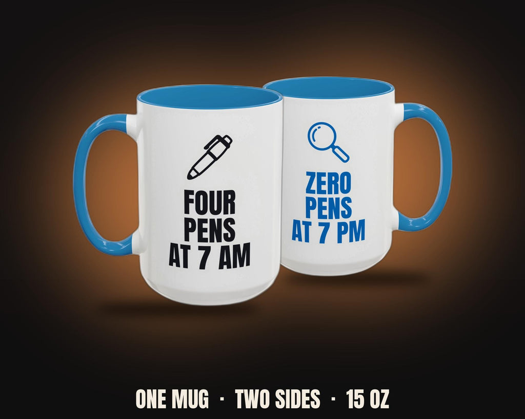 Four Pens at 7 AM Zero Pens at 7 PM Mug | Funny Nurse Coffee Mug, Colored Handle 15oz