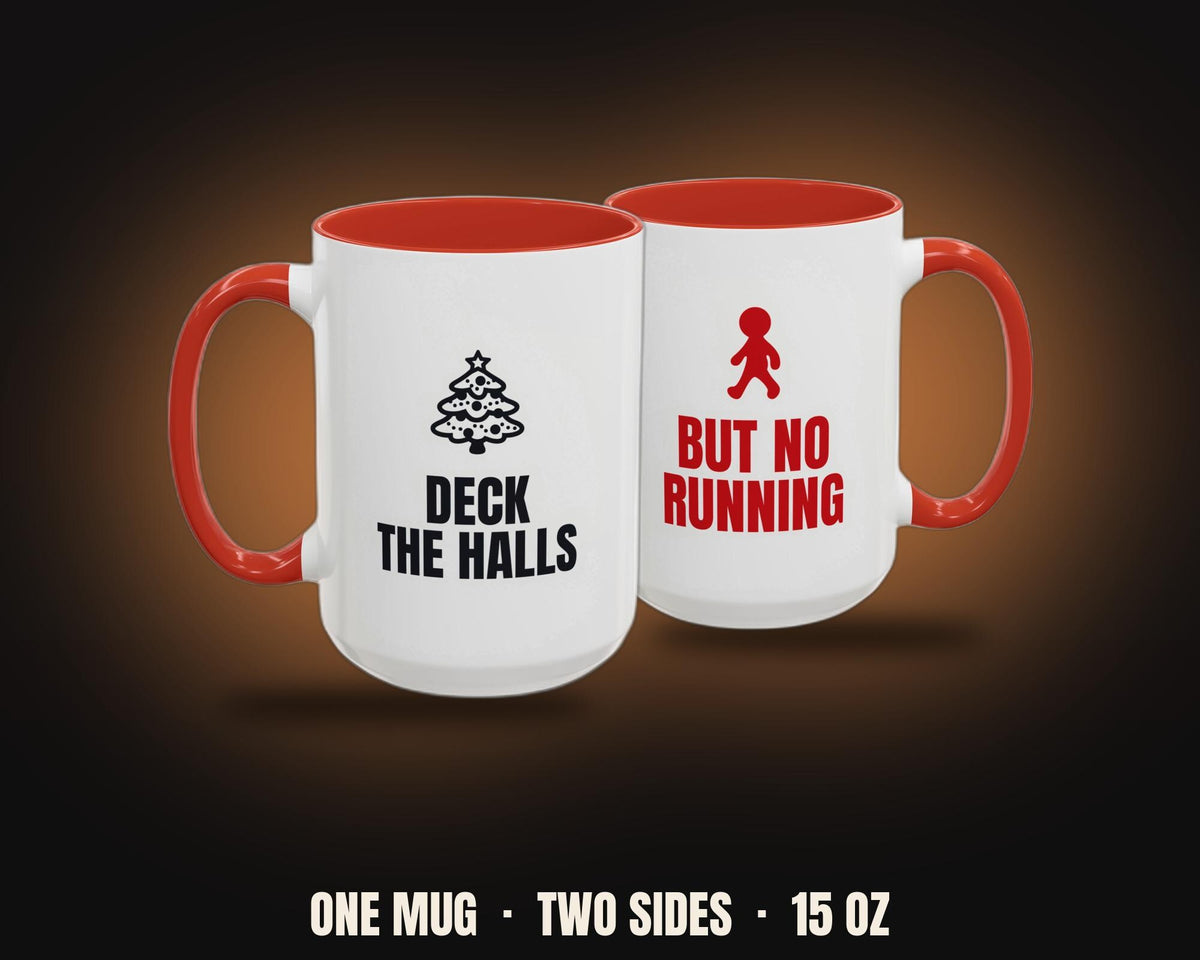 Deck the Halls But No Running Mug | Funny Teacher Christmas Coffee Mug, Colored Handle 15oz