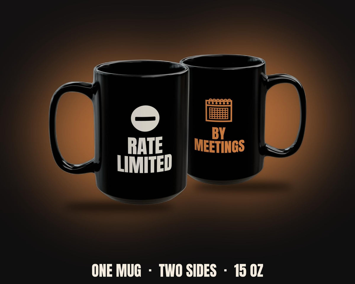 Rate Limited by Meetings Mug | Funny Developer Coffee Mug 15oz