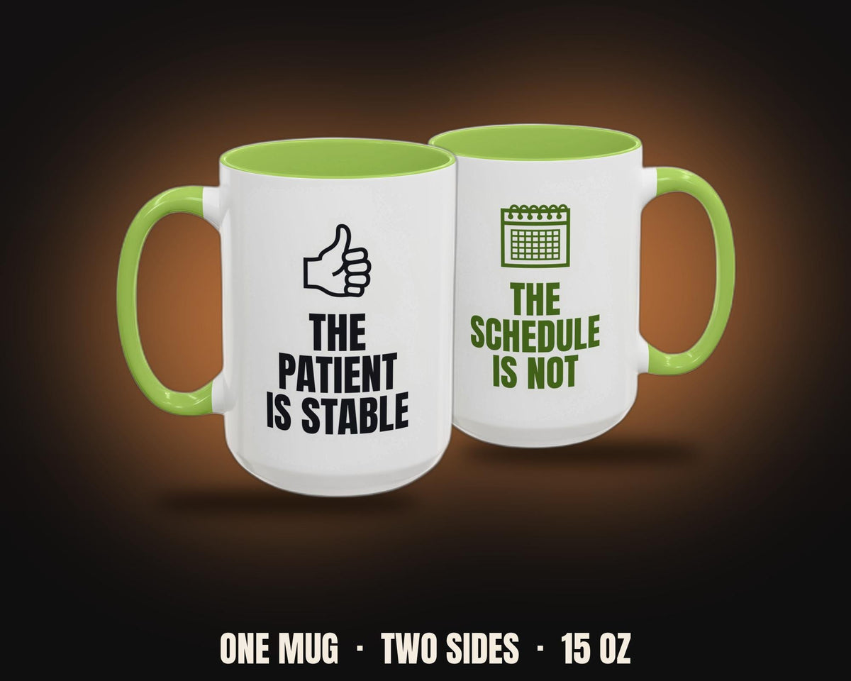 The Patient Is Stable The Schedule Is Not Mug | Funny Nurse Coffee Mug, Colored Handle 15oz