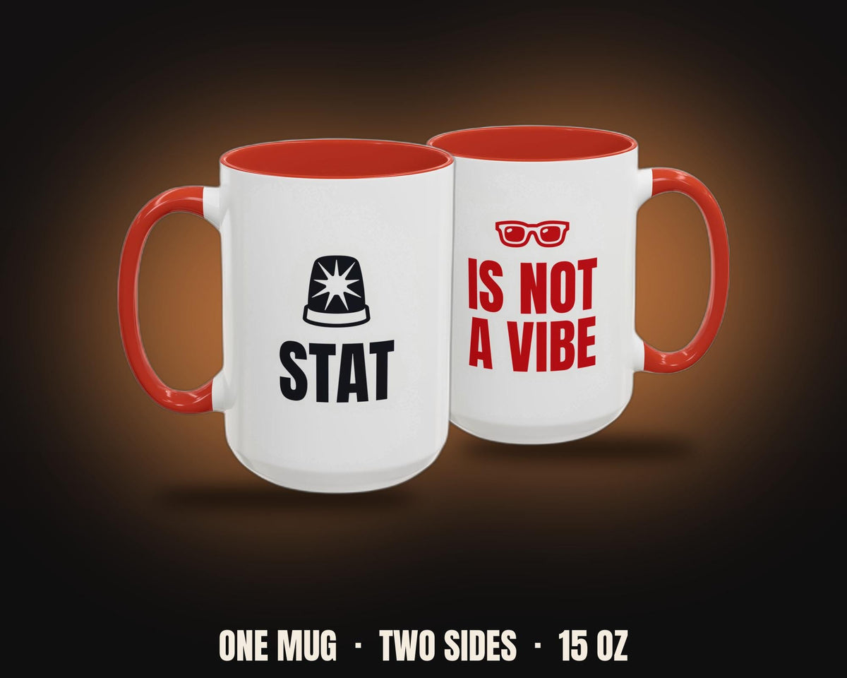 Stat Is Not a Vibe Mug | Funny Nurse Coffee Mug, Colored Handle 15oz